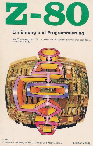 Beispielbild fr Z-80. Einfhrung und Programmierung. Buch 1: Ein Trainingskonzept fr moderne Mikroprozessor-Technik mit dem Nanocomputer NBZ80. zum Verkauf von Steamhead Records & Books