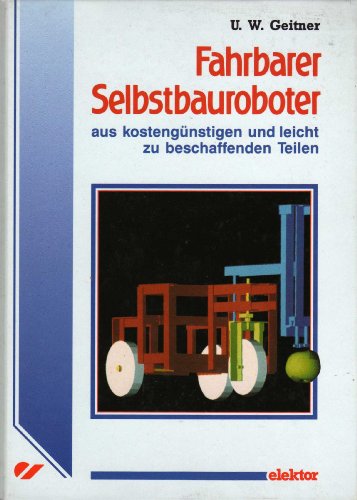 Beispielbild fr Fahrbarer Selbstbauroboter aus kostengnstigen und leicht zu beschaffenden Teilen zum Verkauf von Versandantiquariat Felix Mcke