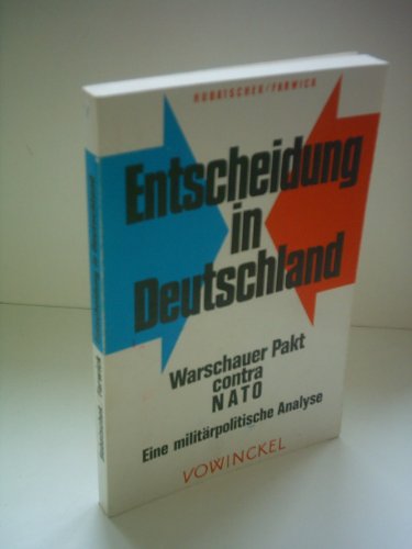 Stock image for Entscheidung in Deutschland. Warschauer Pakt contra NATO. Eine militrpolitische Analyse for sale by Bernhard Kiewel Rare Books