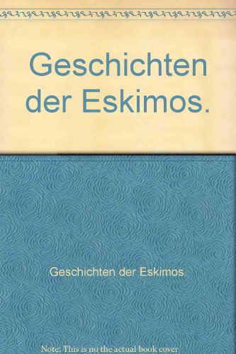 Geschichten der Eskimos., Mit Ill. von Agnes Nanogak. [Dt. Übers.: Herta Holle-Scherer ; Angelika...