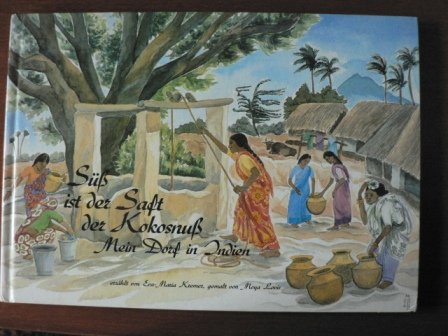 Stock image for Sss ist der Saft der Kokosnuss. Mein Dorf in Indien for sale by Antiquariat Armebooks