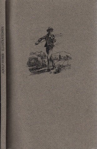 Illustrationen zu Joseph von Eichendorff: Aus dem Leben eines Taugenichts. Hrsg. vom Isolde-Kurz-Gymnasium Reutlingen und vom Freundeskreis des IKG unter Mitw. von Wilhelm Borth . - Huber, Adolf (Verfasser); Isolde-Kurz-Gymnasium Reutlingen (Hrsg.); Eichendorff, Joseph von