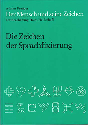 Beispielbild fr Die Zeichen der Sprachfixierung. Textbearbeitung Horst Heiderhoff (=Der Mensch und seine Zeichen , Band 2). zum Verkauf von Antiquariat Langguth - lesenhilft