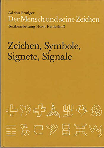 Beispielbild fr Zeichen, Symbole, Signete, Signale. Der Mensch und seine Zeichen, Band 3. Textbearbeitung Horst Heiderhoff. Mit einer Einleitung des Verfassers. Versuch einer Synthese. Mit einer Epilog des Verfassers. Mit einer Bibliographie. - (=> Beitrge zur Kultur, Band 37). zum Verkauf von BOUQUINIST