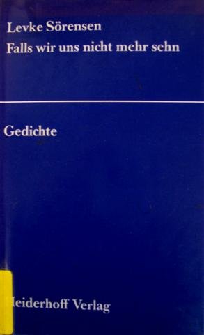 Beispielbild fr Falls wir uns nicht mehr sehn. Ausgew. u. hrsg. von Roswitha Th. Hlawatsch u. Horst G. Heiderhoff, Lyrikreihe das neueste Gedicht ; N.F., 5 zum Verkauf von St. Jrgen Antiquariat