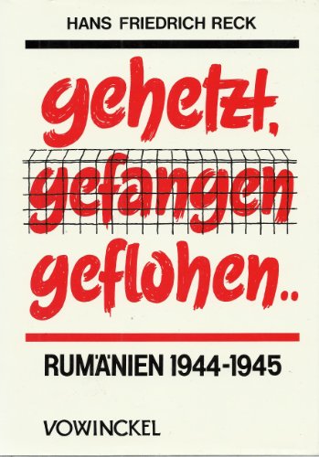 Stock image for Gehetzt, Gefangenen, Geflohen: Romanien, 1944-1945: Die Abenteuer des Oberleutnants Hattstein im Kampf, Gefangenschaft und for sale by Kisselburg Military Books