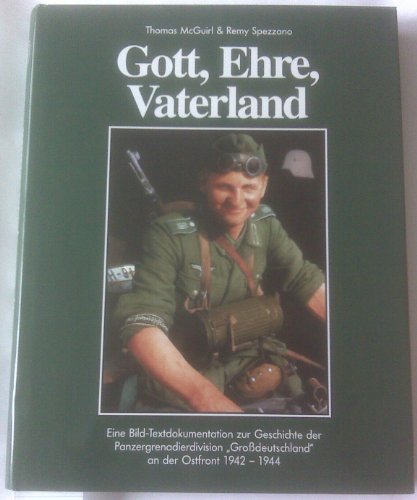 Stock image for Gott, Ehre, Vaterland - Eine Bild-Textdokumentation zur Geschichte der Panzergrenadierdivision "Grodeutschland" an der Ostfront 1942-1944 for sale by medimops