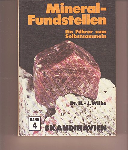 9783921656051: Mineral- Fundstellen IV in Skandinavien. Ein Führer zum Selbstsammeln
