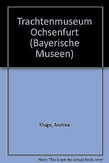 9783921669150: Trachtenmuseum Ochsenfurt (Bayerische Museen)