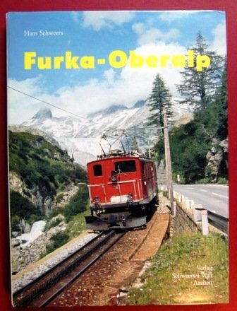 Furka-Oberalp. Von der Rhone zum Rhein