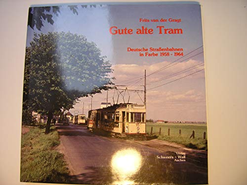 9783921679319: Gute alte Tram. Deutsche Strassenbahnen in Farbe 1958 - 1964