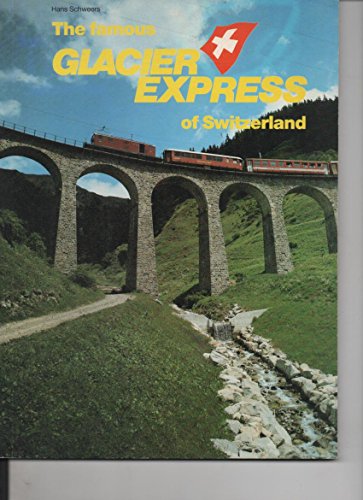 Stock image for The Famous Glacier Express of Switzerland for sale by Zubal-Books, Since 1961