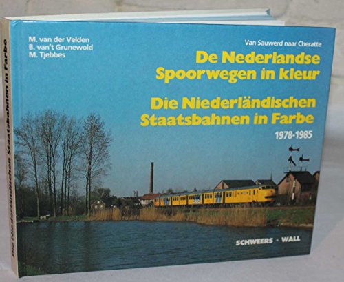 Stock image for De Nederlandse Spoorwegen in kleur/Die Niederlandischen statsbahnen in Farbe 1978-1985 for sale by BMV Bookstores