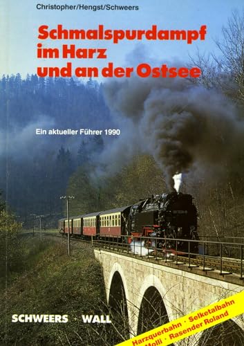 Schmalspurdampf im Harz und an der Ostsee. Ein aktueller Führer 1990.