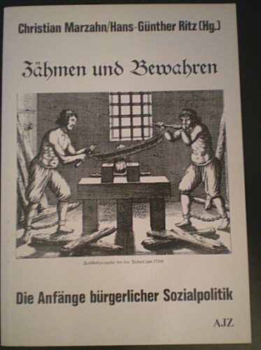 Imagen de archivo de Zhmen und Bewahren - Die Anfnge brgerlicher Sozialpolitik a la venta por Der Ziegelbrenner - Medienversand