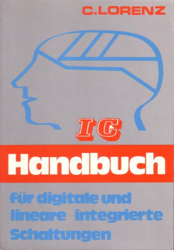 IC Handbuch für digitale und lineare integrierte Schaltungen - Lorenz Cölestin