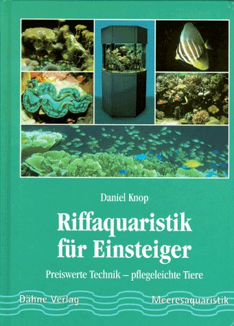 Stock image for Riffaquaristik fr Einsteiger. Preiswerte Technik, pflegeleichte Tiere for sale by medimops