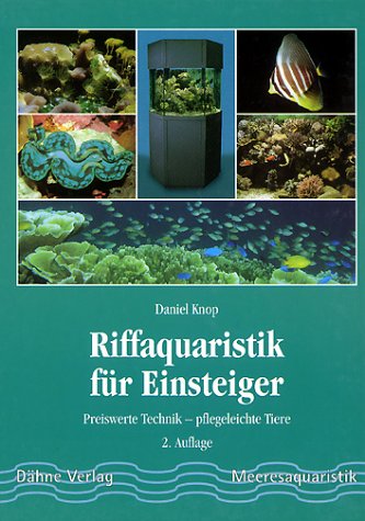 Stock image for Riffaquaristik fr Einsteiger. Preiswerte Einrichtung - Pflegeleichte Tiere for sale by medimops
