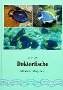 9783921684610: Doktorfische. Lebensweise - Pflege - Arten