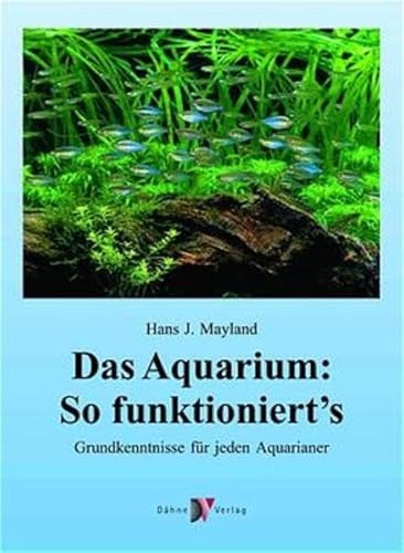 Stock image for Das Aquarium: so funktionierts: Grundkenntnisse fr jeden Aquarianer for sale by medimops