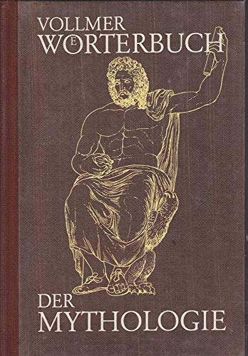 Dr. Vollmer`s Wörterbuch der Mythologie aller Völker. neu bearb. von W. Binder. Mit e. Einl. in d. m