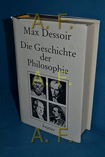 Die Geschichte der Philosophie. - Dessoir, Max,