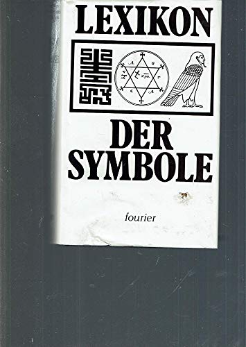 Lexikon der Symbole. Wolfgang Bauer . [Hrsg. von: Wolfgang Bauer u. Irmtraud Dümotz]