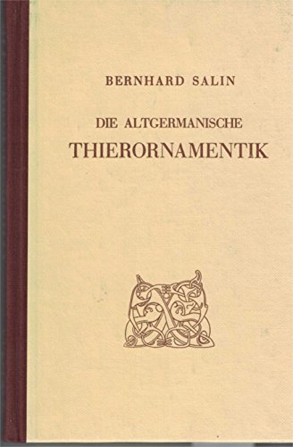 9783921695609: Die altgermanische Thierornamentik.Typologische Studie ber germanische Metallgegenstnde aus dem IV. bis IX. Jahrhundert, nebst einer Studie ber irische Ornamentik