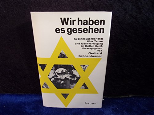 Beispielbild fr Wir haben es gesehen : Augenzeugenberichte ber d. Judenverfolgung im 3. Reich. zum Verkauf von medimops