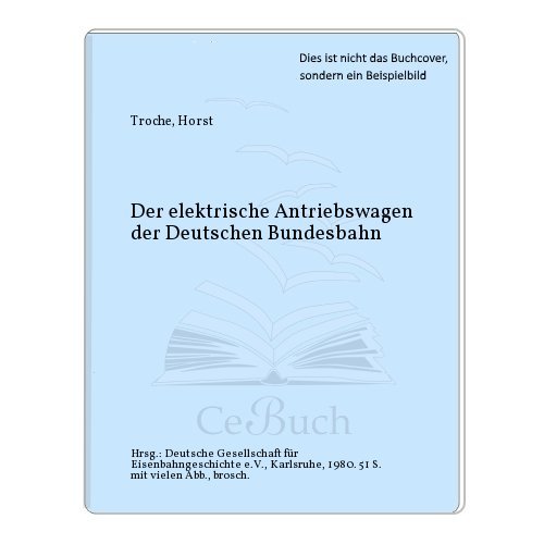 Beispielbild fr Der elektrische Aussichtstriebwagen der Deutschen Bundesbahn. zum Verkauf von Fundus-Online GbR Borkert Schwarz Zerfa