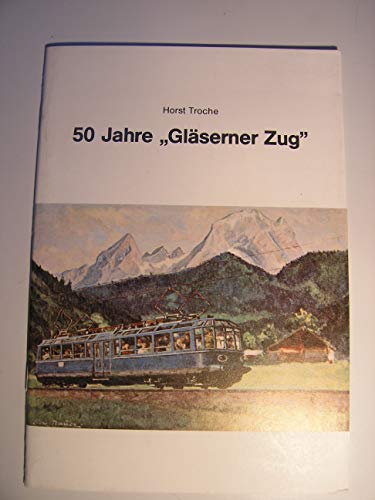 Beispielbild fr 50 Jahre "Glserner Zug". zum Verkauf von Mller & Grff e.K.