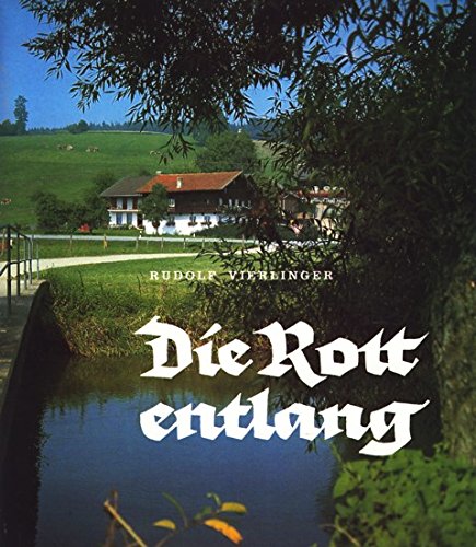 Die Rott Entlang (Livre en allemand) - Vierlinger , Rudolf