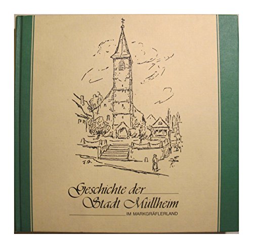 Stock image for Geschichte der Stadt Mllheim im Markgrflerland for sale by Versandantiquariat Felix Mcke