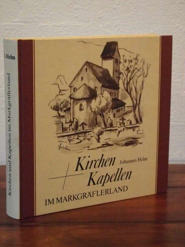 Kirchen und Kapellen im Markgräflerland. Die existierenden, verschwundenen und aufgegebenen Kirchen und Kapellen im Markgräflerland und in den angrenzenden Gebieten des ehemals vorderösterreichischen Breisgaues sowie des hochstiftbaselischen Amtes Schliengen : Versuch einer bau- und kunstgeschichtlichen Bestandsaufnahme. - Helm, Johannes