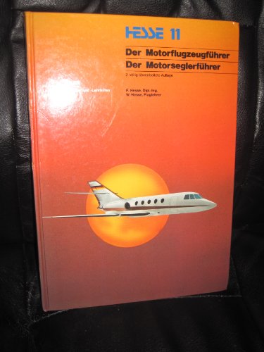 Stock image for Hesse 11 - Der Mototflugzeugfhrer - Der Motorseglerfhrer for sale by Norbert Kretschmann