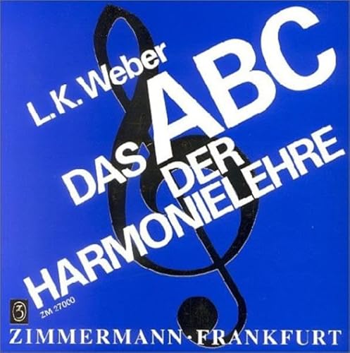 Beispielbild fr Das ABC der Harmonielehre: Eine Einfhrung in die Welt des musikalischen Satzes. Praktische Anleitung fr die Schule, die Musikschule und den . bungsaufgaben und einem Lsungsteil zum Verkauf von medimops