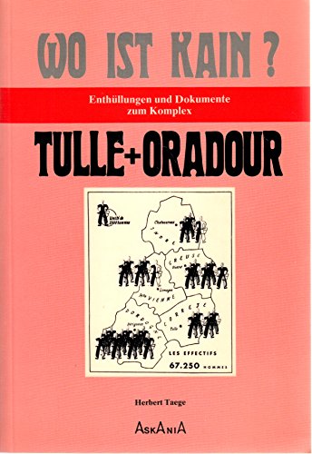 Beispielbild fr Wo ist Kain? Enthllungen und Dokumente zum Komplex Tulle+Oradour zum Verkauf von Studibuch