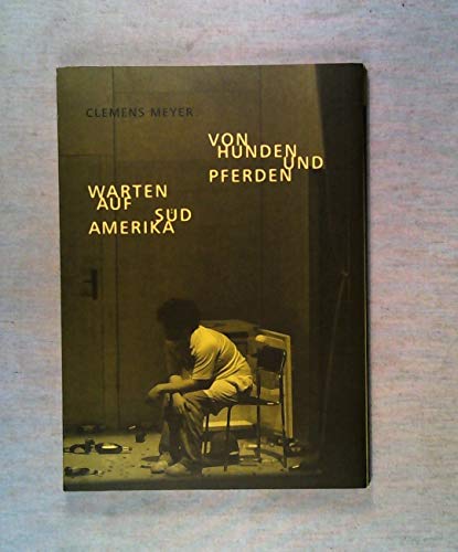 9783921743584: Von Hunden und Pferden / Warten auf Sdamerika: Zwei Geschichten aus dem Band "Die Nacht, die Lichter" - Meyer, Clemens