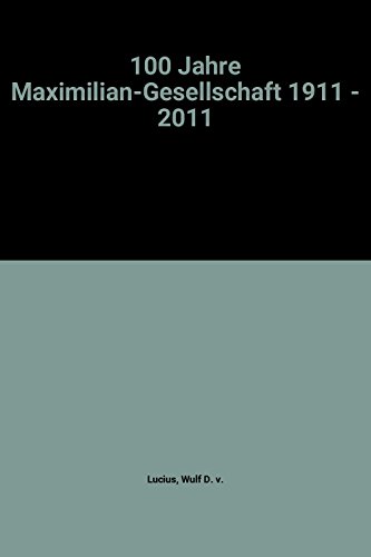 9783921743591: 100 Jahre Maximilian-Gesellschaft 1911 - 2011