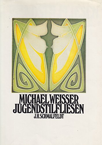 Jugendstilfliesen: D. kuÌˆnstler. gestaltete Wandfliese als Gebrauchsgegenstand u. OrnamenttraÌˆger in Deutschland (German Edition) (9783921749043) by Weisser, Michael