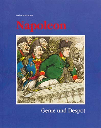 Stock image for Napoleon - Genie und Despot. Ideal und Kritik in der Kunst um 1800 for sale by medimops