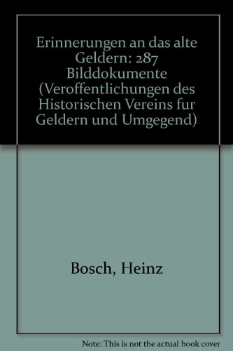 Stock image for Erinnerungen an das alte Geldern - 287 Bilddokumente for sale by Buchhandlung Loken-Books