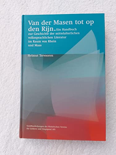 Stock image for Van der Masen tot op den Rijn: Ein Handbuch zur Geschichte der mittelalterlichen volkssprachlichen Literatur im Raum von Rhein und Maas for sale by medimops