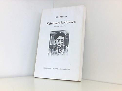 9783921763599: Kein Platz für Idioten: Volksstück in drei Akten (German Edition)