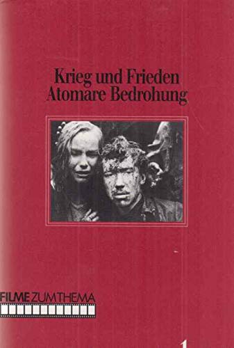 Beispielbild fr KRIEG UND FRIEDEN ATOMARE BEDROHUNG zum Verkauf von Verlag fr Filmschriften