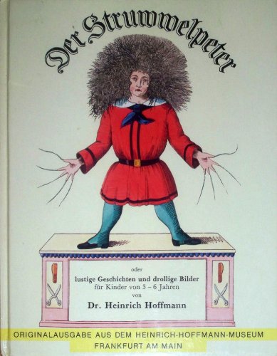 Imagen de archivo de Der Struwwelpeter Oder Lustige Geschichten Und Drollige Bilder Fur Kinder Von 3-6 Jahren a la venta por HPB-Diamond