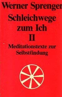 Stock image for Schleichwege zum Ich - II: Meditationstexte zur Selbstfindung for sale by Versandantiquariat Felix Mcke