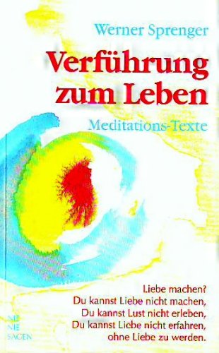 Verführung zum Leben. Meditations-Texte - Sprenger, Werner