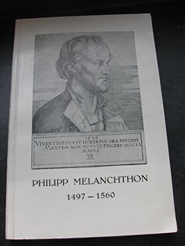 Stock image for Philipp Melanchthon 1497-1560. Gedenkschrift zum 400. Todestag des Reformators 19. April 1560-1960. Anhang: Bericht ber die Gedenkfeiern in Bretten for sale by Versandantiquariat Felix Mcke