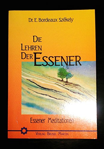9783921786154: Die Lehren der Essener "Essener-Meditationen". Praktische Anleitung zu den Essener-Schriftrollen vom Toten Meer